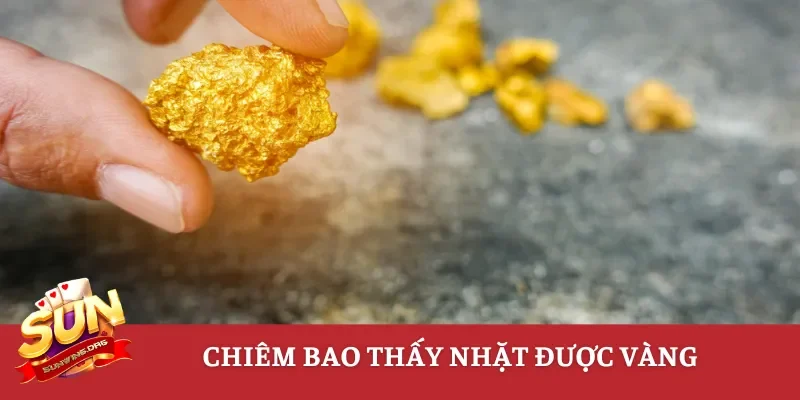 Chiêm bao thấy nhặt được vàng