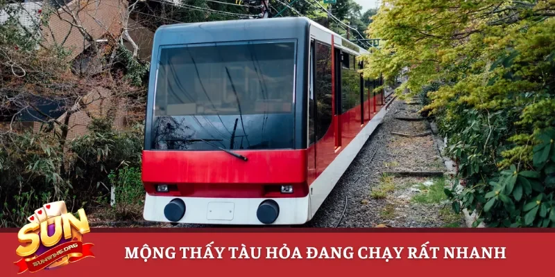 Mộng thấy tàu hỏa đang chạy rất nhanh